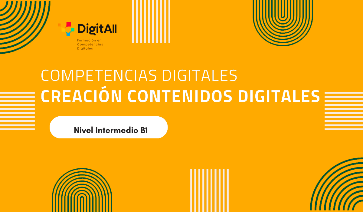 Competencias digitales. Creación Contenidos Digitales. Intermedio 1 (B1) 43588_CD_CreacionB1